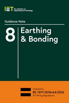 IET BS7671:AM4 Guidance Note 8 Earthing & Bonding